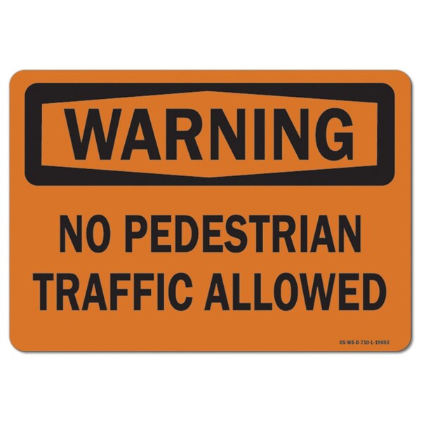OSHA Warning Sign, No Pedestrian Traffic Allowed, 10in X 7in Aluminum, 7" W, 10" L, Landscape